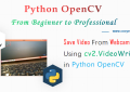 Best Practice to Save Video From Webcam Using VideoWriter in Python OpenCV