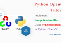 Implement Image Median Blur Using cv2.medianBlur() in Python OpenCV