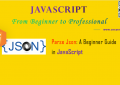 JavaScript: Parse JSON - A Beginner Guide