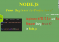 Node.js: Implement HTTP/2 Get and Put Request Using fetch-h2 Package