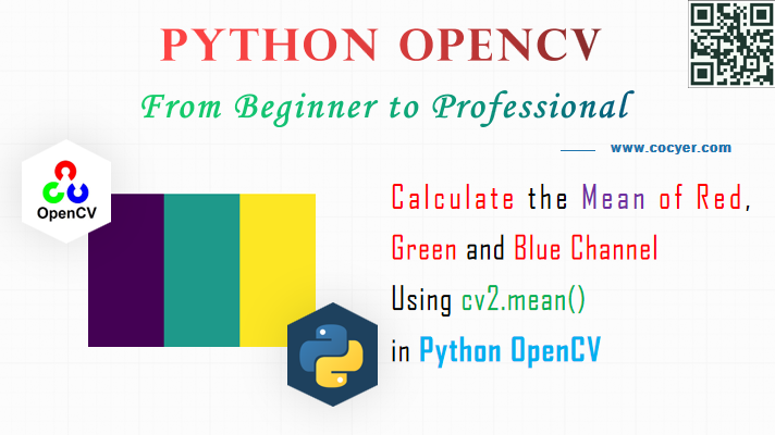 Python OpenCV - Calculate the Mean of Red, Green and Blue Channel for Beginners