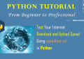 Python - Test Your Internet Download and Upload Speed Using speedtest-cli