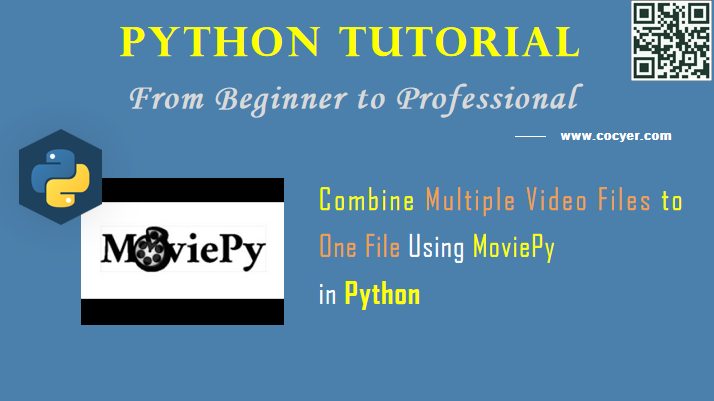 Python Video Processing: Combine Multiple Video Files to One File Using MoviePy