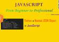 JavaScript - Flatten a Nested JSON Object - A Step Guide