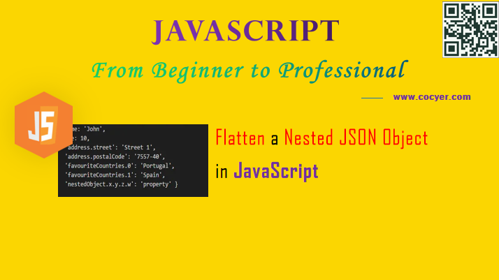 JavaScript - Flatten a Nested JSON Object - A Step Guide