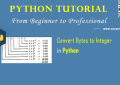 Python: Convert Bytes to Integer in Python 3.x - A Beginner Guide